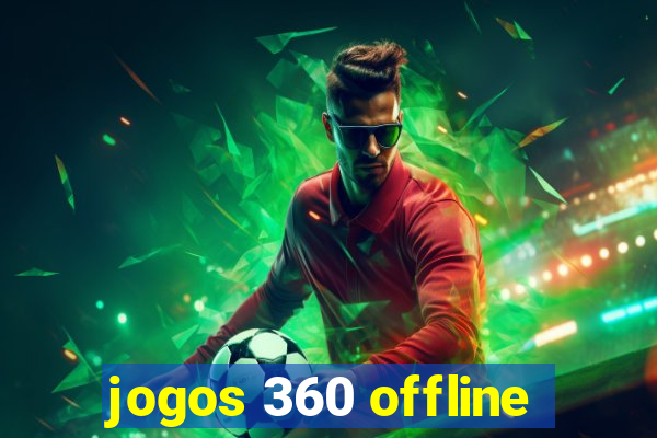 jogos 360 offline